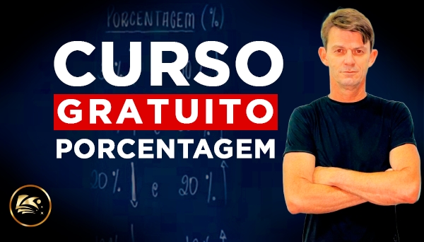 CURSO GRATUITO - TEORIA E EXERCÍCIOS DE PORCENTAGEM