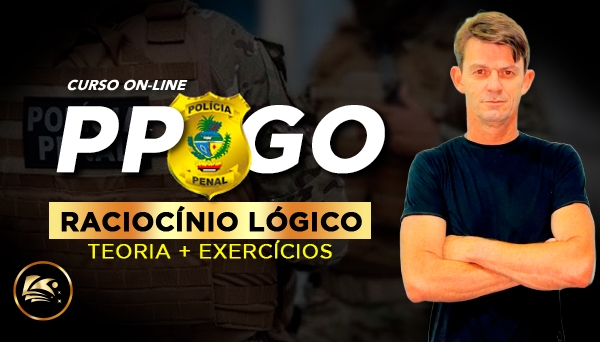 CURSO PREPARATÓRIO - ON-LINE: POLÍCIA PENAL DE GOIÁS (PPGO/IBFC) - RACIOCÍNIO LÓGICO MATEMÁTICO - ACESSO ATÉ A DATA DA PROVA 