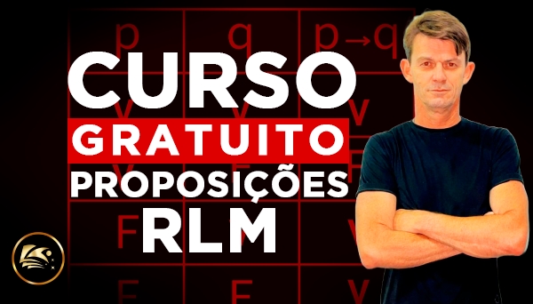 CURSO GRATUITO - PROPOSIÇÕES - RACIOCÍNIO LÓGICO MATEMÁTICO