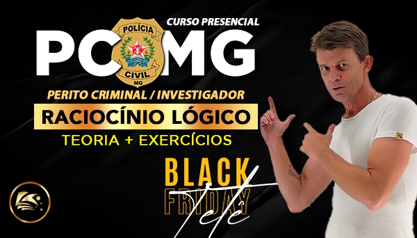 [CURSO PRESENCIAL] PCMG PERITO CRIMINAL / INVESTIGADOR (POLÍCIA CIVIL DE MINAS GERAIS) - RACIOCÍNIO LÓGICO MATEMÁTICO - PROF. RODRIGÃO