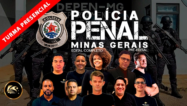 [PRESENCIAL] CURSO PREPARÁTORIO POLÍCIA PENAL DE MINAS GERAIS / PPMG 2025-PRÉ EDITAL