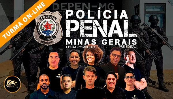 [ON-LINE] CURSO PREPARÁTORIO POLÍCIA PENAL DE MINAS GERAIS / PPMG 2025-PRÉ EDITAL - COMPLETO