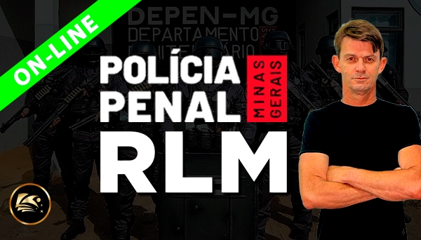 [ON-LINE] CURSO PREPARÁTORIO POLÍCIA PENAL DE MINAS GERAIS / PPMG 2025 - INSITUTO AOCP - PRÉ EDITAL - RLM