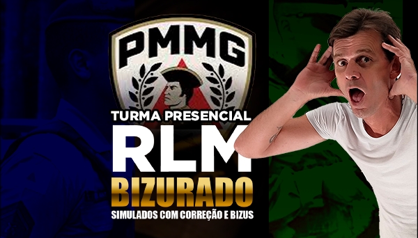 CURSO PRESENCIAL - RLM Bizurado para a Polícia Militar de Minas Gerais / PMMG 2025 - Simulados com Correção e Bizus com o Prof. Rodrigão Laaau