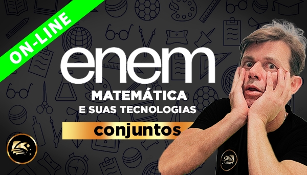 [ONLINE] CURSO PREPARATÓRIO ENEM 2026 - MATEMÁTICA E SUAS TECNOLOGIAS - CONJUNTOS - PROFESSOR RODRIGÃO LAAAU