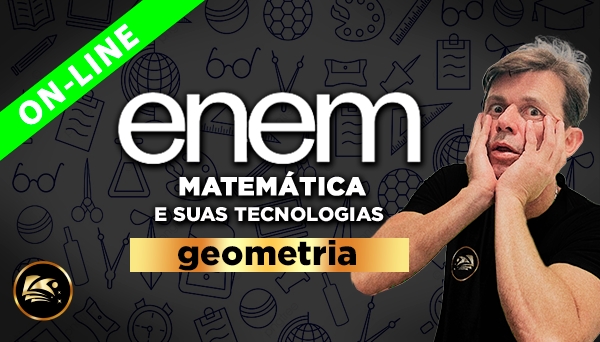 [ONLINE] CURSO PREPARATÓRIO ENEM 2026 - MATEMÁTICA E SUAS TECNOLOGIAS - GEOMETRIA - PROFESSOR RODRIGÃO LAAAU